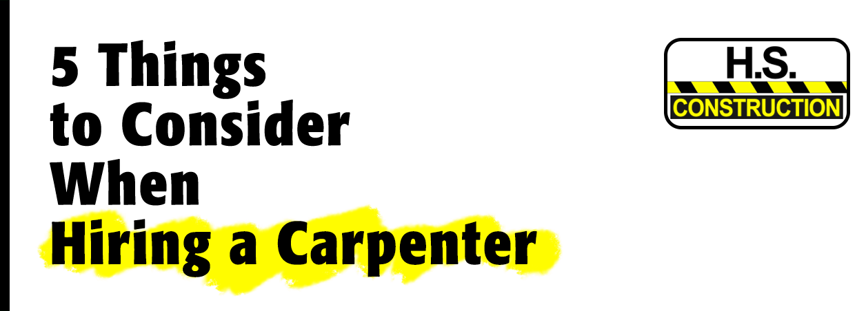5 Things to Consider When Hiring a Carpenter